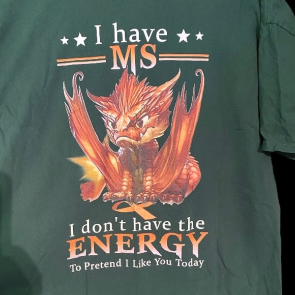 I Have MS I Don't Have the Energy to Pretend I Like You Today T-Shirt 2XL - Picture 1 of 7